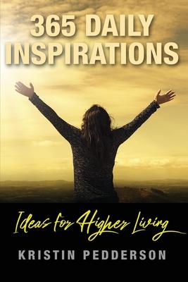 365 Daily Inspirations Ideas For Higher Living