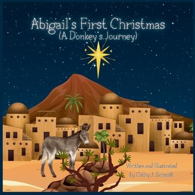 Abigail's First Christmas (A Donkey's Journey)