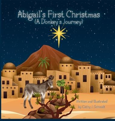 Abigail's First Christmas (A Donkey's Journey)