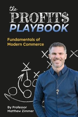 The Profits Playbook: Fundamentals of Modern Commerce