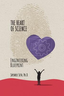 The Heart of Science: Engineering Blueprint