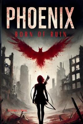 Phoenix: Born of Ruin