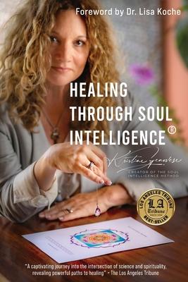 Healing Through Soul Intelligence(R)