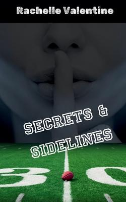 Secrets and Sidelines