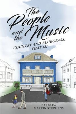 The People and the Music: Country and Bluegrass That Is!