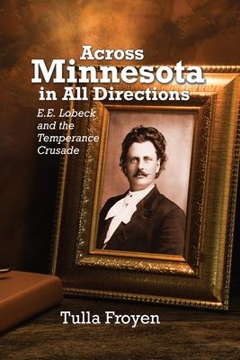 Across Minnesota in All Directions: E.E. Lobeck and the Temperance Crusade