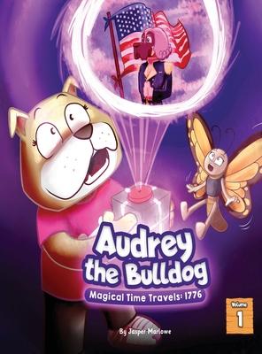 Audrey The Bulldog: Magical Time Travels: 1776