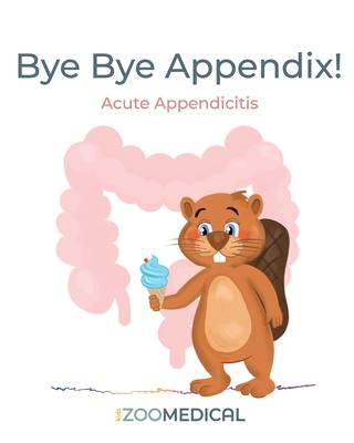 Bye Bye Appendix! Acute Appendicitis