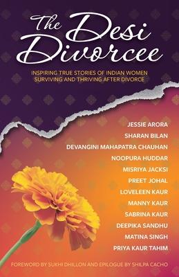 The Desi Divorcee: Inspiring True Stories of Indian Women Surviving and Thriving After Divorce Subscription