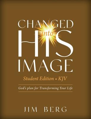 Changed into His Image Student Edition (KJV): God's Plan for Transforming Your Life Subscription