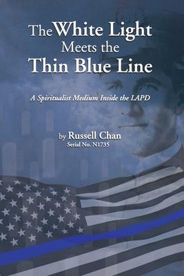 The White Light Meets the Thin Blue Line: A Spiritualist Medium Inside the LAPD