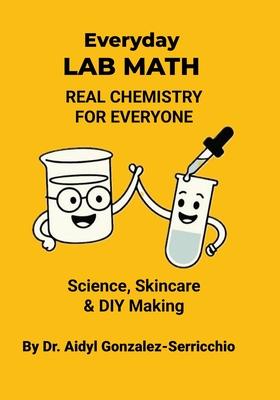 Everyday Lab Math: Real Chemistry for Everyone - Science, Skincare & DIY Making Subscription