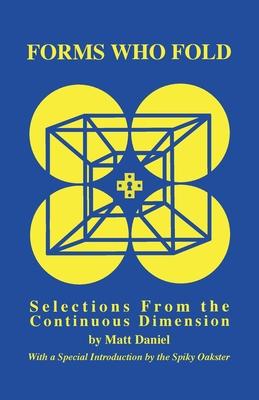 Forms Who Fold: Selections From the Continuous Dimension