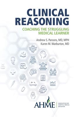 Clinical Reasoning: Coaching the Struggling Medical Learner Subscription