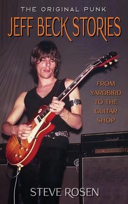 Jeff Beck Stories: The Original Punk: From Yardbird to The Guitar Shop Subscription