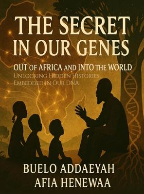 The Secret in Our Genes: Out of Africa and Into the World: Unlocking Hidden Histories Embedded in Our DNA Subscription