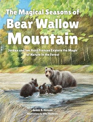 The Magical Seasons of Bear Wallow Mountain: Jordan and her Aunt Frances Explore the Magic of Nature in the Forest Subscription