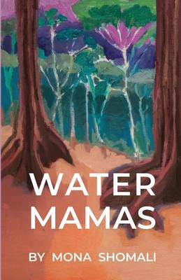 Water Mamas: A Novel of Climate, Spirituality, and Indigenous Human Rights Subscription