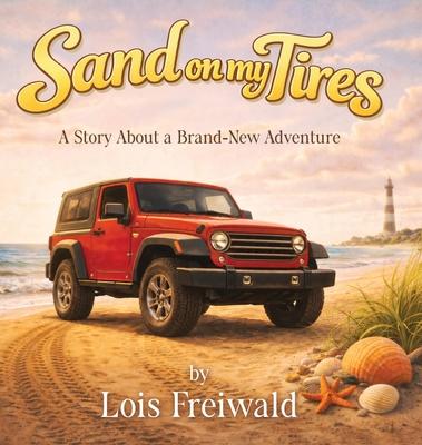 Sand on my Tires: A Story About a Brand-New Adventure Subscription