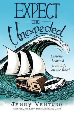 Expect the Unexpected: Lessons Learned from Life on the Road Subscription