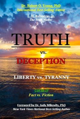 TRUTH vs. DECEPTION - Liberty vs. Tyranny: Covid-19, Fact vs. Fiction