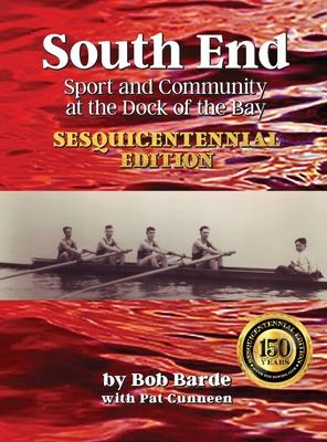 South End: Sport and Community at the Dock of the Bay, Sesquicentennial Edition