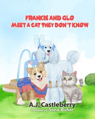 Frankie and Glo Meet a Cat They Don't Know: A Book about Inclusion and Diversity