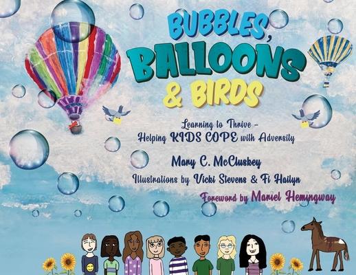 Bubbles, Balloons & Birds: Learning to Thrive - Helping Kids Cope with Adversity