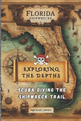 Exploring the Depths: : Scuba Diving the Ship Wreck Trail