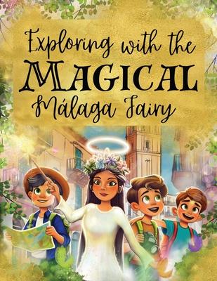 Exploring with the Magical Mlaga Fairy: Exploring Malaga Spain