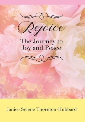 Rejoice: The Journey to Joy and Peace