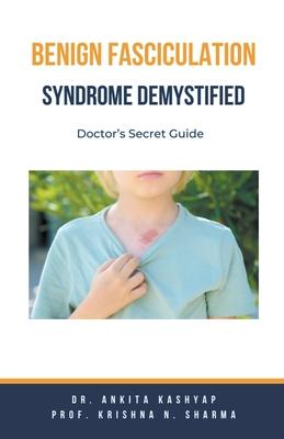 Benign Fasciculation Syndrome Demystified: Doctor's Secret Guide