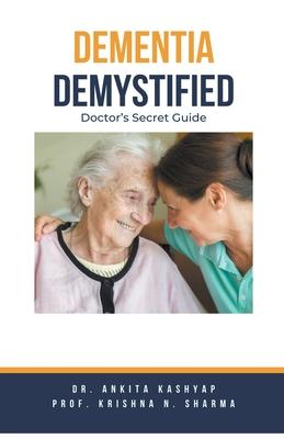 Dementia Demystified: Doctor's Secret Guide