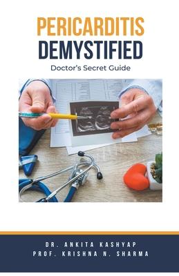 Pericarditis Demystified: Doctor's Secret Guide