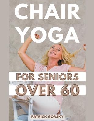 Chair Yoga For Seniors Over 60