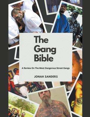 The Gang Bible: A Review On The Most Dangerous Street Gangs