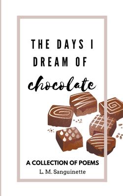 The Days I Dream of Chocolate