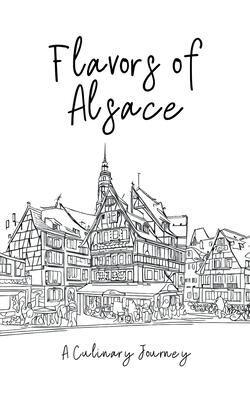 Flavors of Alsace: A Culinary Journey