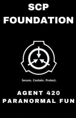 SCP Foundation Agent 420 Paranormal Fun