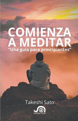 Comienza a meditar, Una guia para principiantes