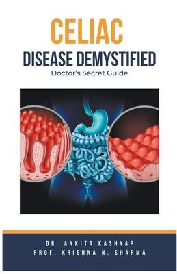 Celiac Disease Demystified: Doctor's Secret Guide