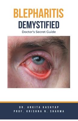 Blepharitis Demystified: Doctor's Secret Guide