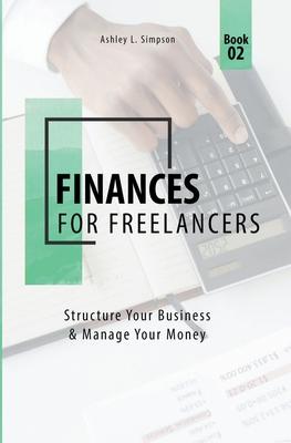 Finances for Freelancers: Structure Your Business & Manage Your Money Subscription