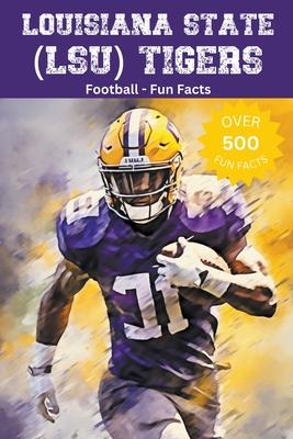 Louisiana State (LSU) Tigers Football Fun Facts