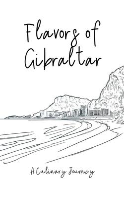 Flavors of Gibraltar: A Culinary Journey