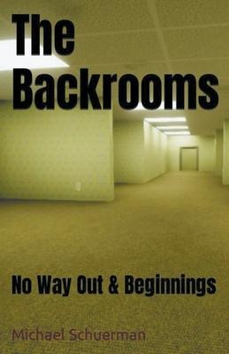 Backrooms No Way Out and Beginnings