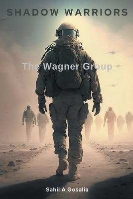 Shadow Warriors: The Wagner Group