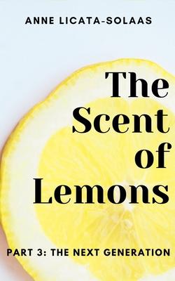 The Scent of Lemons, Part 3: The Next Generation