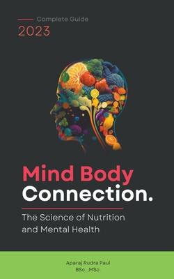 Mind Body connection: The Science of Nutrition and Mental Health