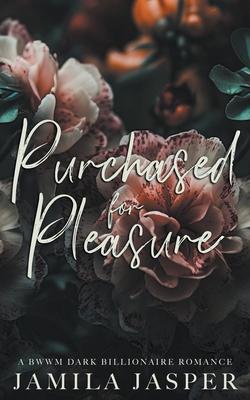 Purchased For Pleasure: A BWWM Dark Billionaire Romance